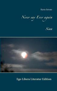 Never Say Ever Again di Karin Szivatz edito da Books On Demand