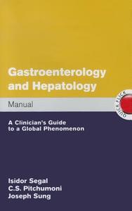Gastroenterology And Hepatology Manual di Isidore Segal, C. S. Pitchumoni, Joseph Sung edito da Mcgraw-hill Education