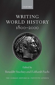 Writing World History: 1800-2000 edito da OXFORD UNIV PR