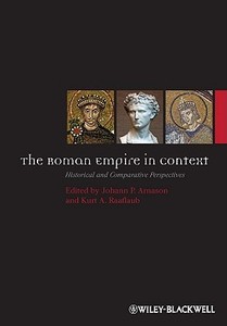 The Roman Empire in Context di Johann P. Arnason edito da John Wiley & Sons
