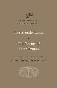 The Arundel Lyrics. The Poems of Hugh Primas edito da Harvard University Press