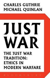 Just War di Charles Guthrie, Michael Quinlan edito da Bloomsbury Publishing Plc