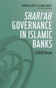 Shari'ah Governance in Islamic Banks di Zulkifli Hasan edito da Edinburgh University Press