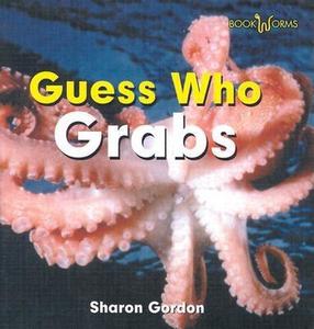 Guess Who Grabs di Sharon Gordon edito da Cavendish Square Publishing