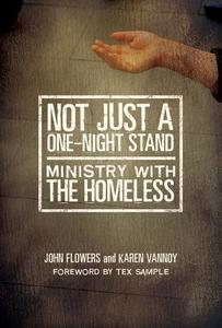Not Just a One-Night Stand: Ministry with the Homeless di John Flowers, Karen Vannoy edito da UPPER ROOM