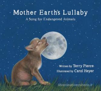 Mother Earth's Lullaby di Terry Pierce edito da Tilbury House,U.S.