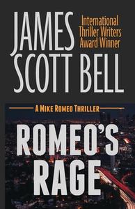 Romeo's Rage di James Scott Bell edito da LIGHTNING SOURCE INC