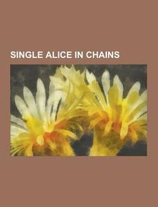 Single Alice In Chains di Rod O Wikipedia edito da University-press.org