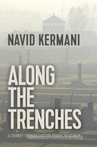 Along the Trenches di Navid Kermani edito da Polity Press