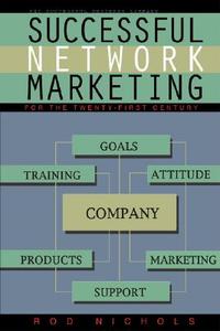Successful Network Marketing For The Twenty-first Century di Rod Nichols edito da Entrepreneur Press
