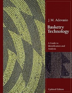 Basketry Technology di J. M. Adovasio edito da Left Coast Press Inc