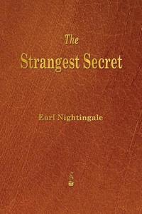 The Strangest Secret di Earl Nightingale edito da Merchant Books