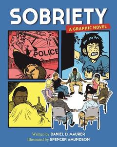 Sobriety: A Graphic Novel di Daniel D. Maurer edito da HAZELDEN PUB