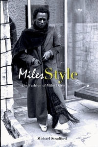 MilesStyle: The Fashion of Miles Davis di Michael Stradford edito da BOOKBABY