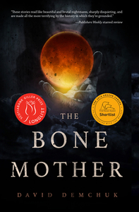 The Bone Mother di David Demchuk edito da Chizine Publications