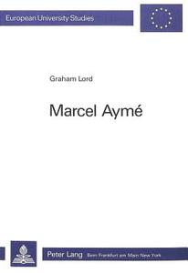 Marcel Ayme di Graham Lord edito da Herbert & Cie Lang Ag, Buchhandlung Antiquariat