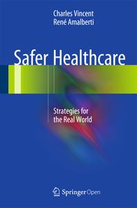 Safer Healthcare di René Amalberti, Charles Vincent edito da Springer-Verlag GmbH