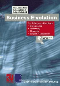 Business E-volution di Erhardt F. Heinold, K. Konrad Jäckel, Hans Jochen Koop edito da Vieweg+Teubner Verlag
