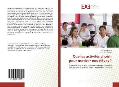 Quelles activités choisir pour motiver nos élèves ? di Jean-Yves Larrieu, Amandine Cheype edito da Editions universitaires europeennes EUE