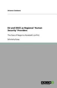 Eu and OSCE as Regional 'human Security' Providers di Arianna Catalano edito da Grin Verlag