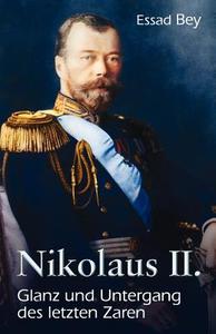 Nikolaus II. - Glanz und Untergang des letzten Zaren di Essad Bey edito da Verlag H.J. Maurer