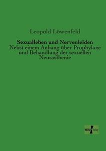 Sexualleben und Nervenleiden di Leopold Löwenfeld edito da Vero Verlag