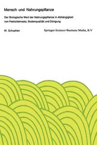 Mensch und Nahrungspflanze di W. Schuphan edito da Springer Netherlands