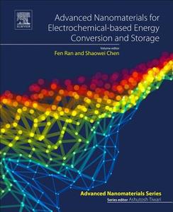 Advanced Nanomaterials for Electrochemical-Based Energy Conversion and Storage di Fen Ran edito da ELSEVIER