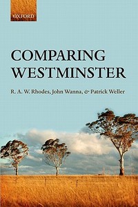 Comparing Westminster di R. A. W. Rhodes, John Wanna, Patrick Weller edito da OUP UK