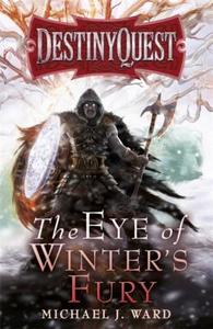 The Eye of Winter's Fury di Michael J. Ward edito da GOLLANCZ