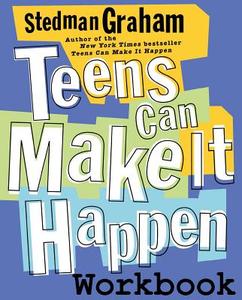 Teens Can Make It Happen Workbook di Stedman Graham edito da FIRESIDE BOOKS