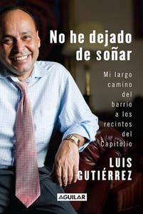 No He Dejado de Sonar di Luis Gutierrez edito da Aguilar