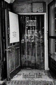 Human Crutches di Damon Ferrell Marbut edito da Barebackpress