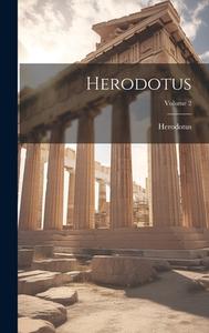 Herodotus; Volume 2 di Herodotus edito da LEGARE STREET PR