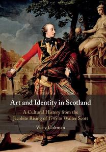 Art and Identity in Scotland di Viccy (University of Edinburgh) Coltman edito da Cambridge University Press