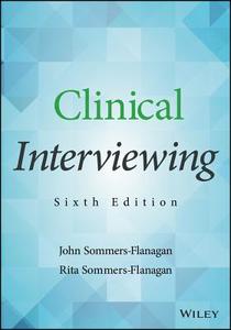 Clinical Interviewing di John Sommers-Flanagan, Rita Sommers-Flanagan edito da John Wiley & Sons Inc