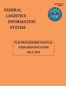 Flis Procedures Manual - Item Identification: Dod 4100.39-M di Federal Logsitic Information System edito da Createspace