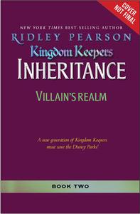 Kingdom Keepers Inheritance: Villains Realm: Kingdom Keepers Inheritance Book 2 di Ridley Pearson edito da DISNEY HYPERION