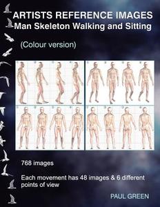 Artists Reference Images - Man Skeleton Walking and Sitting: Colour Version di Paul Green edito da Createspace