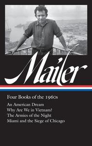Norman Mailer: Four Books Of The 1960s (loa #305) di Norman Mailer edito da The Library of America