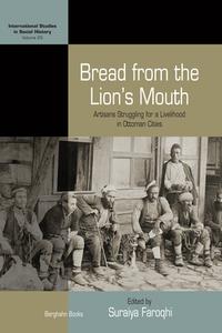 Bread from the Lion's Mouth edito da Berghahn Books