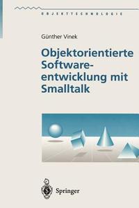 Objektorientierte Softwareentwicklung mit Smalltalk di Günther Vinek edito da Springer Berlin Heidelberg