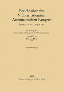 Bericht über den V. Internationalen Astronautischen Kongreß di Friedrich Hecht edito da Springer Berlin Heidelberg