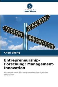 Entrepreneurship-Forschung: Management-Innovation di Chen Sheng edito da Verlag Unser Wissen