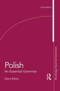 Polish: An Essential Grammar di Dana Bielec edito da Taylor & Francis Ltd.