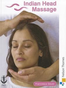 Indian Head Massage di Francesca Gould edito da Oxford University Press