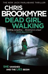 Dead Girl Walking di Chris Brookmyre edito da Little, Brown Book Group