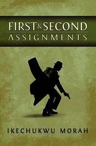 First and Second Assignments di Ike Morah edito da Booksurge Publishing