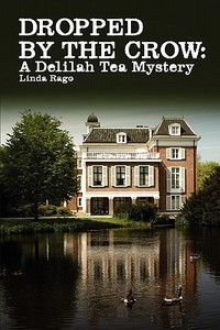 A Delilah Tea Mystery di Linda Rago edito da Publishamerica