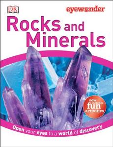 Eye Wonder: Rocks and Minerals: Open Your Eyes to a World of Discovery di Dk edito da DK PUB